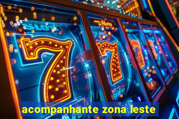 acompanhante zona leste